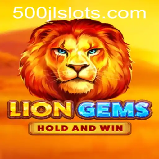 Unveiling the Exciting World of LionGems and the Thrilling 500JL Challenge