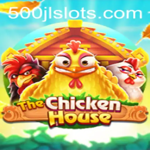The Exciting World of 'TheChickenHouse': Unveiling the Thrilling Game with 500JL